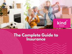 The Complete Guide to Insurance - Blog - Kind Financial